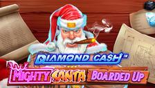 Diamond Cash: Mighty Santa: Boarded Up