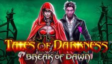 Tales of Darkness Break of Dawn